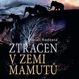 Médium CD: Ztracen v zemi mamutů - Pavel Radosta; Ernesto Čekan