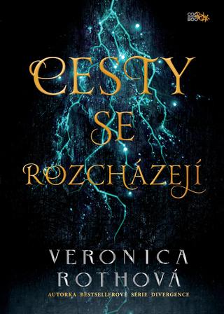 Kniha: Cesty se rozcházejí - 1. vydanie - Veronica Roth