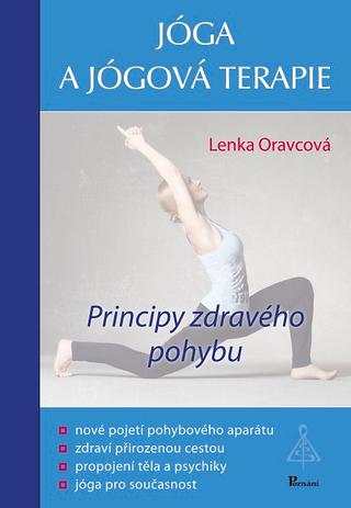 Kniha: Jóga a jógová terapie - Principy zdravého pohybu - Lenka Oravcová