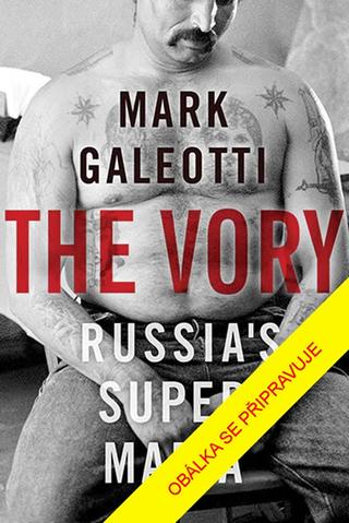Kniha: Vor v zákoně: Ruská mafie - 1. vydanie - Mark Galeotti