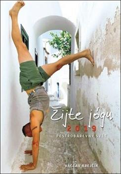 Knižný diár: Žijte jógu 2019 - Pestrobarevný svět - Václav Krejčík