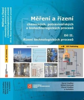 Kniha: Měření a řízení chemických, potravinářských a biotechnologických procesů - Díl II. Řízení technologických procesú - Karel Kadlec