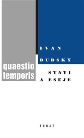 Kniha: Quaestio temporis - Stati a eseje - Ivan Dubský