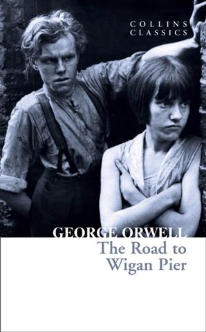 Kniha: Road To Wigan Pier - George Orwell