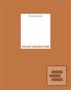 Kniha: Rychlé občerstvení - 1. vydanie - Eva Suková