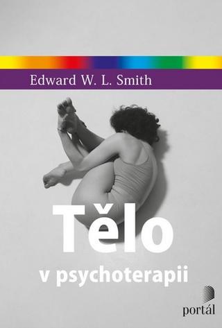 Kniha: Tělo v psychoterapii - Edward W.L. Smith