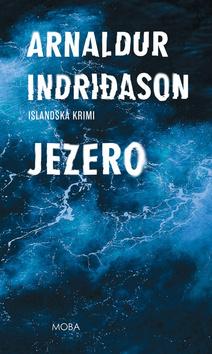 Kniha: Jezero - Islandská krimi - 1. vydanie - Arnaldur Indridason