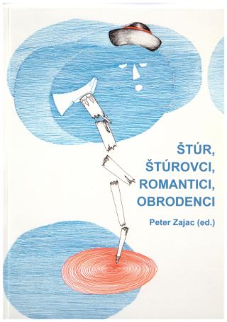 Kniha: Štúr, štúrovci, romantici, obrodenci. - Peter Zajac