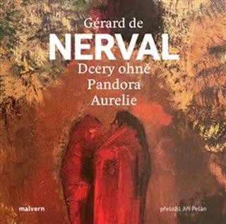 Kniha: Dcery ohně, Pandora, Aurelie - Gérard De Nerval