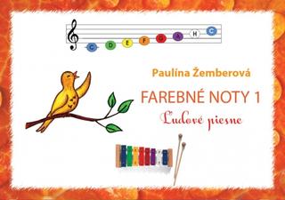 Kniha: Farebné noty 1 - Ľudové piesne - 1. vydanie - Paulína Žemberová