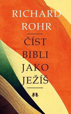 Kniha: Číst Bibli jako Ježíš - 2. vydanie - Richard Rohr