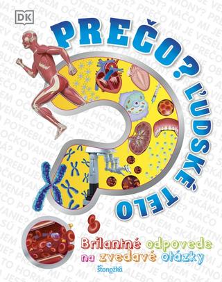 Kniha: Prečo? Ľudské telo - 1. vydanie