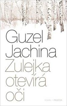 Kniha: Zulejka otevírá oči - Guzel Jachina