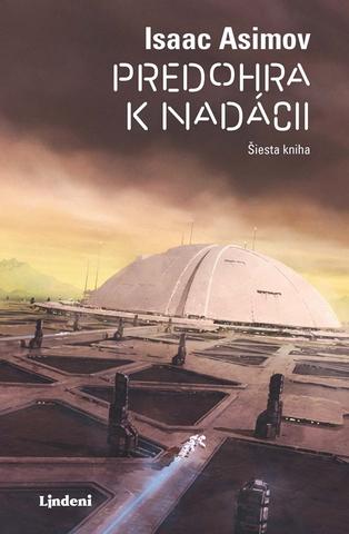 Kniha: Predohra k nadácii - Šiesta kniha - Isaac Asimov