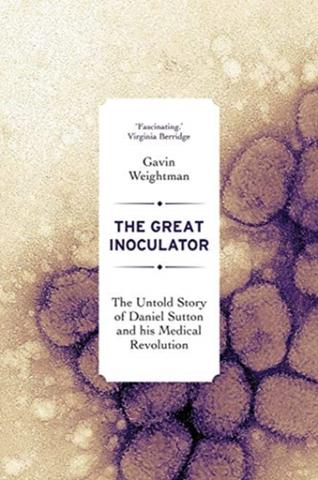 Kniha : Great Inoculator: The Untold Story of Daniel Sutton and his Medical Revolution