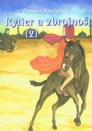 Kniha: Rytier a zbrojnoš - 2. diel - Zuzana Kuglerová