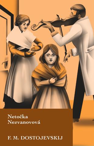 Kniha: Netočka Nezvanovová - Fiodor Michajlovič Dostojevskij