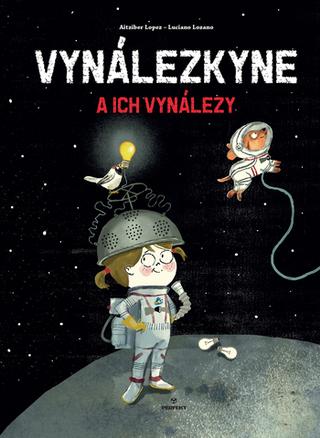 Kniha: Vynálezkyne a ich vynálezy - 1. vydanie - Aitziber Lopez