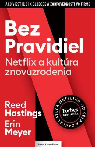 Kniha: Bez pravidiel (Netflix a kultúra znovuzrodenia) - 1. vydanie - Reed Hastings, Erin Meyer