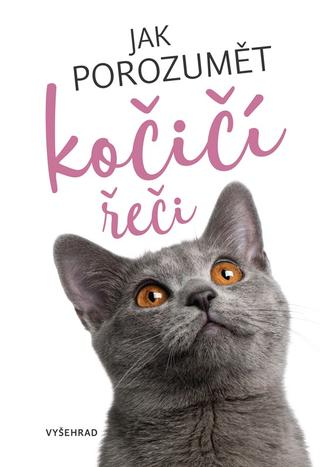 Kniha: Jak porozumět kočičí řeči - 2. vydanie - Kolektiv