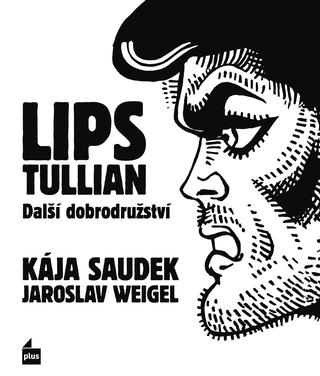 Kniha: Lips Tullian 1982–94 - Jaroslav Weigel, Kája Saudek