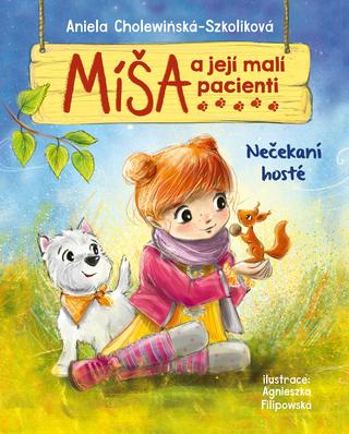 Kniha: Míša a její malí pacienti: Nečekaní hosté - 1. vydanie - Aniela Cholewińska-Szkolik