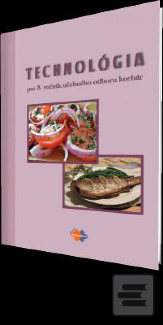 Technológia pre 3. roční… (K. Gara; D. Máziková; Jaroslava Gogová; J. Motola; Alena Brandšteterová; Ľ. V...)
