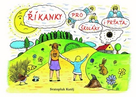 Kniha: Říkanky pro prťata i školáky - 1. vydanie - Svatopluk Kutěj