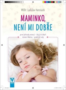 Kniha: Maminko, není mi dobře - 1. vydanie - Ladislav Hanousek