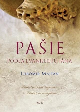 Kniha: Pašie podľa evanjelistu Jána - Ľubomír Majtán