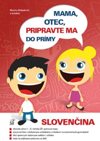 Kniha: Mama, otec, pripravte ma do prímy: slovenčina - Marína Babjáková