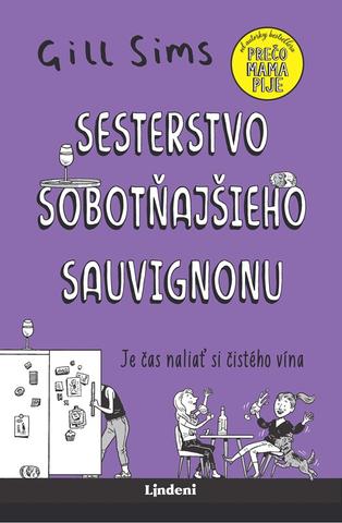 Kniha: Sesterstvo sobotňajšieho sauvignonu - Je čas naliať si čistého vína - 1. vydanie - Gill Sims