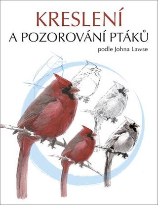 Kniha: Kreslení a pozorování ptáků - John Muir Laws