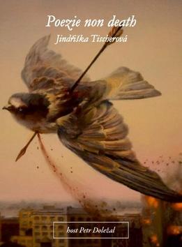 Kniha: Poezie non death - Jindřiška Tischerová