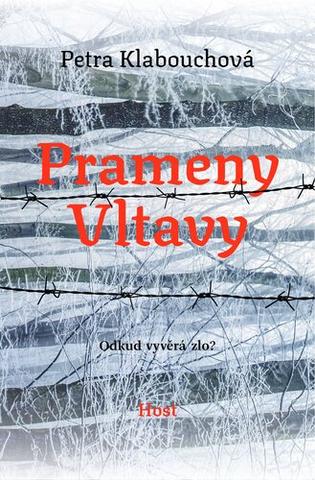 Kniha: Prameny Vltavy - Odkud vyvěrá zlo? - 1. vydanie - Petra Klabouchová