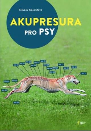 Kniha: Akupresura pro psy - 1. vydanie - Simone Spechtová
