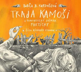 Kniha: Traja kamoši a fantastický zázrak. Fakticky (audiokniha na CD) - Barbora Kardošová