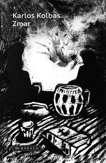 Kniha: Zmar - Karlos Kolbas