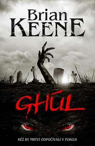 Kniha: Ghúl - Kéž by mrtví odpočívali v pokoji - 1. vydanie - Brian Keenee