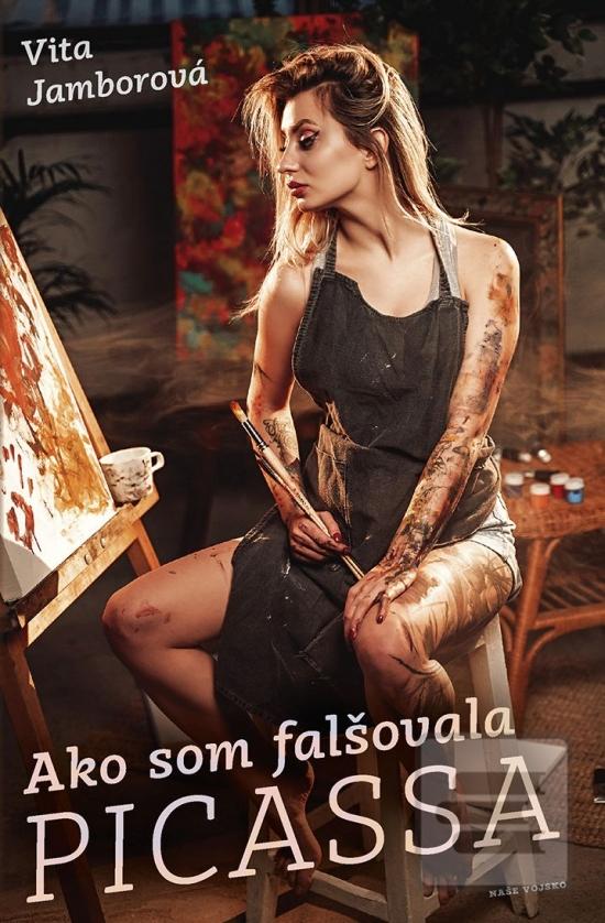 Kniha: Ako som falšovala Picassa - 1. vydanie - Vita Jamborová