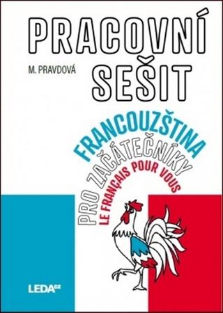 Kniha: Francouzština pro začátečníky pracovní sešit - Le français pour vous - 3. vydanie - Marie Pravdová