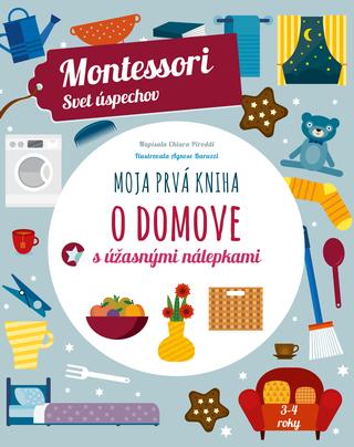 Kniha: Moja prvá kniha o domove - Montessori Svet úspechov - Chiara Piroddi