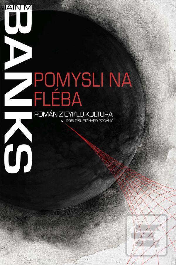 Kniha: Pomysli na Fléba - Kultura 1 - 1. vydanie - Iain M. Banks