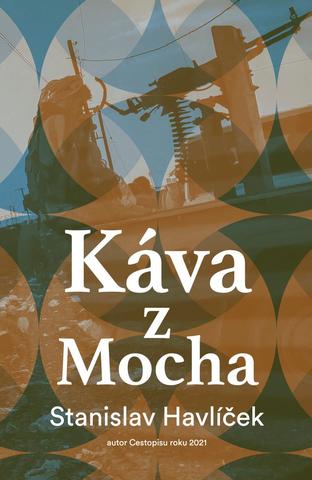 Kniha: Káva z Mocha - 1. vydanie - Stanislav Havlíček