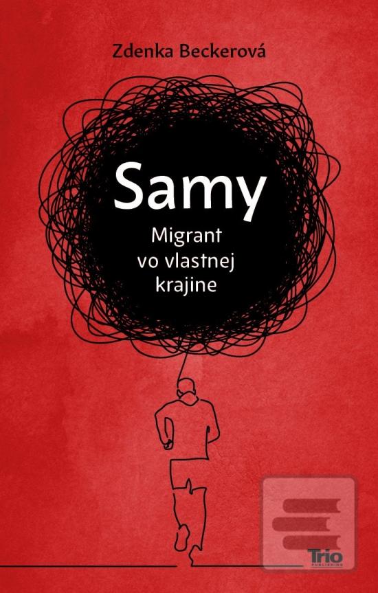 Kniha: Samy - Migrant vo vlastnej krajine - 1. vydanie - Zdenka Beckerová