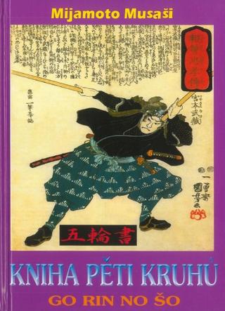 Kniha: Kniha pěti kruhů - Go Rin No Šo - 1. vydanie - Mijamoto Musaši