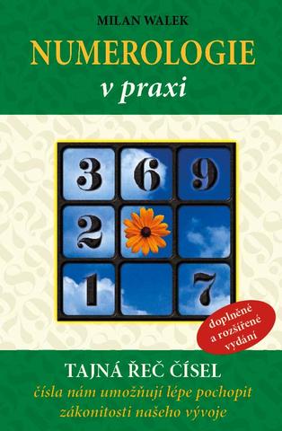 Kniha: Numerologie v praxi - Tajná řeč čísel - doplněné a rozšířené vydání - Milan Walek
