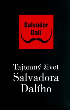 Kniha: Tajomný život Salvadora Dalího - Salvador Dalí