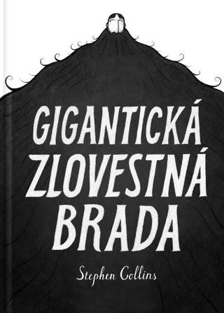 Kniha: Gigantická zlovestná brada - Stephen Collins