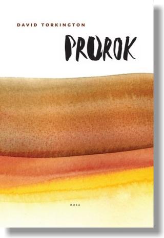 Kniha: Prorok / Rosa - Trilógia Pustovník, Prorok, Mystik - David Torkington
